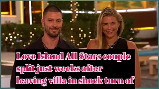 Love Island All Stars couple split just weeks after leaving villa in shock turn of events
