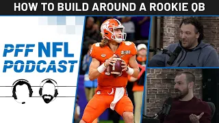 PFF NFL Podcast: Team building! NFL Draft theory and how to build around your rookie QB | PFF