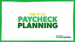 How to Use Paycheck Planning in EveryDollar