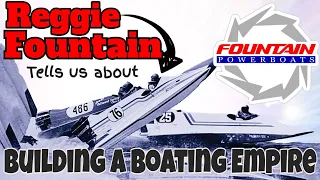 "Reggie Fountain: Offshore Racing Royalty | Building an Empire, Winning Races, Rocking with Elvis!"