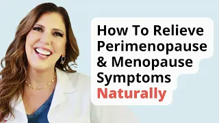 How To Relieve Perimenopause & Menopause Symptoms Naturally With Dr. Anna Cabeca