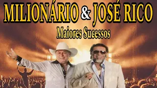 MILIONÁRIO & JOSÉ RICO - OS MAIORES SUCESSOS DA CARREIRA