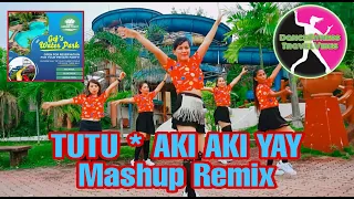 TUTU * AKI-AKI-YAY  I  TIKTOK Mashup Remix  I  DJ Rowel remix  I  Dance Fitness TravelVibes