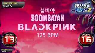 [PUMP IT UP PRIME 2] 붐바야(BOOMBAYAH) S13 & S16