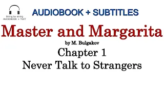 The Master and Margarita. Chapter 01. Never Talk to Strangers