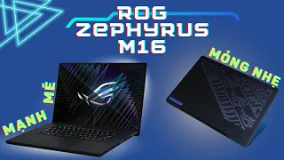 Review ASUS ROG Zephyrus M16 2023: Laptop mỏng nhẹ, hiệu năng mạnh mẽ!