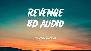 Revenge 8D audio || XXXTENTACION