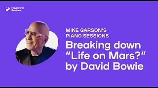 'Mike Garson's Piano Sessions': Breaking Down 'Life on Mars?' by David Bowie -- Playground Sessions