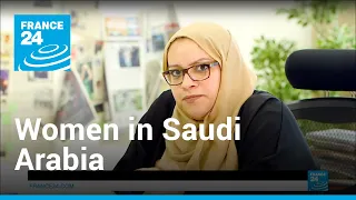 Women in Saudi Arabia: A long road to equality | Reporters • FRANCE 24 English