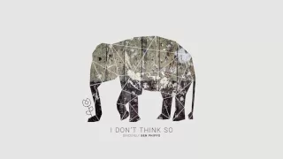 Ben Phipps - I Don't Think So