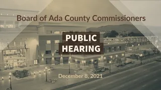 Board of Ada County Commissioners – Public Hearing – December 8, 2021