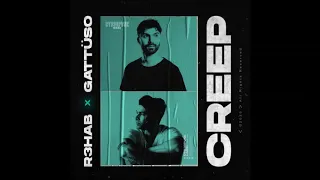 R3HAB, GATTUSO & Maria Smith - Creep (Clean)