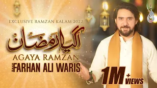 AGAYA RAMZAN | FARHAN ALI WARIS | NEW RAMZAN KALAM | 2022