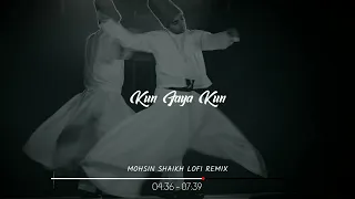 A R Rahman, Javed Ali, Mohit Chauhan - Kun Faya Kun (Mohsin Shaikh LoFi Remix) | Rockstar