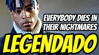 XXXTENTACION - Everybody Dies In Their Nightmares (LEGENDADO)