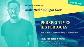 Rencontre scientifique avec Mohamed Mbougar Sarr : Perspectives historiques par Jean-Frédéric Schaub