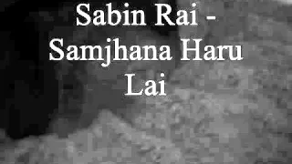 Samjhana harulai angaldai..with lyrics-Sabin Rai (Shakya Pk)