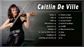 Caitlin De Ville Greatest Hits Full Album | Caitlin De Ville Top Violin Instrumental Cover 2022