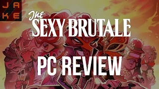 The Sexy Brutale Review