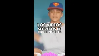 LOS VIDEOS SECRETOS DE ROD CONTRERAS