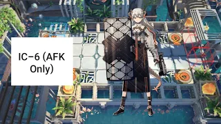 [Arknights] IC-6 (AFK Only)