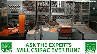 Ask The Experts | Will CSIRAC ever run again?