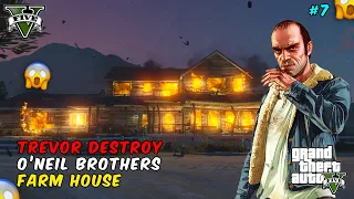 Trevor destroy O'neil brother's farm House | Gta v gameplay #7