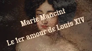 MARIE  MANCINI, le 1er amour de Louis XIV