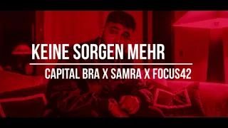 CAPITAL BRA x SAMRA x FOCUS42 - KEINE SORGEN MEHR (prod. d9wn)