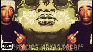 E40  -   " I Don't Like Em"( Remix) ft 2pac (2019)