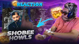 ITS LIT! SHOBEE HOWLS FULL ALBUM (REACTION/REVIEW)