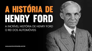 A Incrível História de Henry Ford - O Rei dos Automóveis | Empreendedorismo