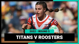 NRLW Gold Coast Titans v Sydney Roosters | Round 5, 2022 | Full Match Replay