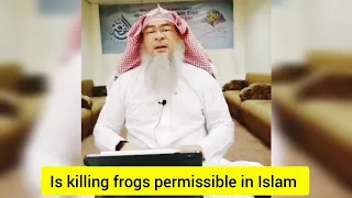 Is killing and eating Frogs permissible in Islam? - Assim al hakeem