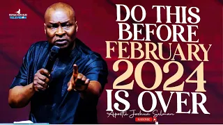 DECLARE DANGEROUS PRAYERS BEFORE FEBRUARY IS OVER - APOSTLE JOSHUA SELMAN