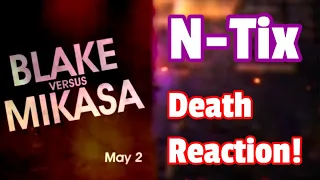 N Tix: Death Reaction! Blake VS Mikasa
