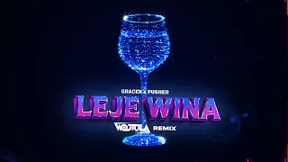 GRACEK x PUSHER - LEJE WINA (WOJTULA REMIX)