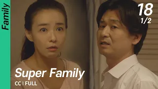 [CC/FULL] Super Family EP18 (1/2) | 초인가족