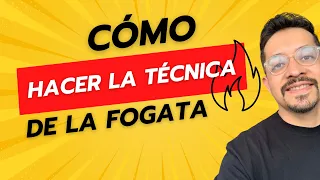 Cómo hacer la técnica de la fogata.