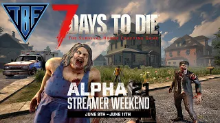 Alpha 21 is here!  Fresh Day 1 Start - 7 Days to Die Alpha 21 Streamer Weekend!