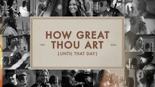 How Great Thou Art (Until That Day) by Matt Rednan