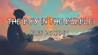 The boy in the Bubble (Lyrics) - Alec Benjamin