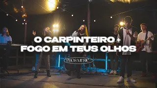 O CARPINTEIRO | FOGO EM TEUS OLHOS (AO VIVO) - PHOS Music