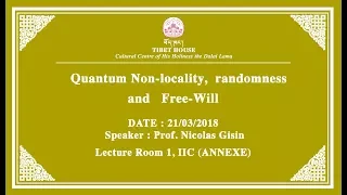 Quantum Non-locality, randomness and Free Will | Prof. Nicolas Gisin | 21Mar2018 | LR 1, ICC(Annexe)