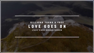 HILLSONG WORSHIP - Love Goes On (Lyric Video german subbed)