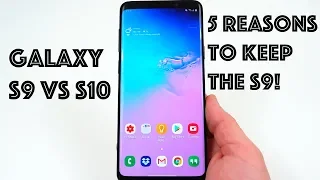 Galaxy S9 vs Galaxy S10: Should You Really Upgrade?