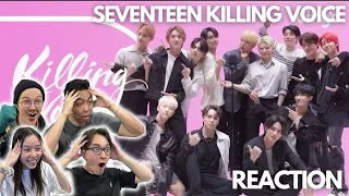 OUR FIRST TIME EVER WATCHING SEVENTEEN! | KILLING VOICE REACTION!!