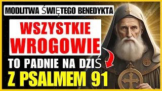 🛑MODLITWA ŚW  BENEDYKTA Z PSALMEM 91 TWÓJ WRÓG UPADNIE DZIŚ NA ZIEMIĘ 🙏