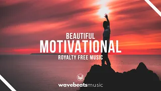Beautiful Motivational Uplifting Cinematic Background Music | Royalty Free