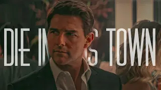 Ethan Hunt (Mission Impossible) / "Die In This Town" - The Seige